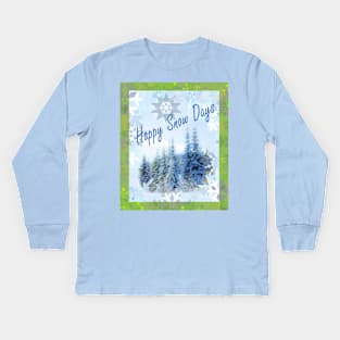 Happy Snow Days Kids Long Sleeve T-Shirt